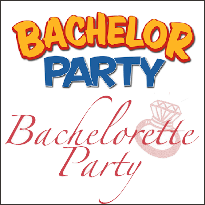 Bachelor and Bachelorette Parties